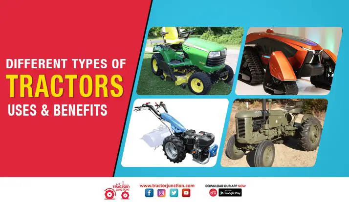What Are The Different Types Of Tractors, And What Are Their Uses?