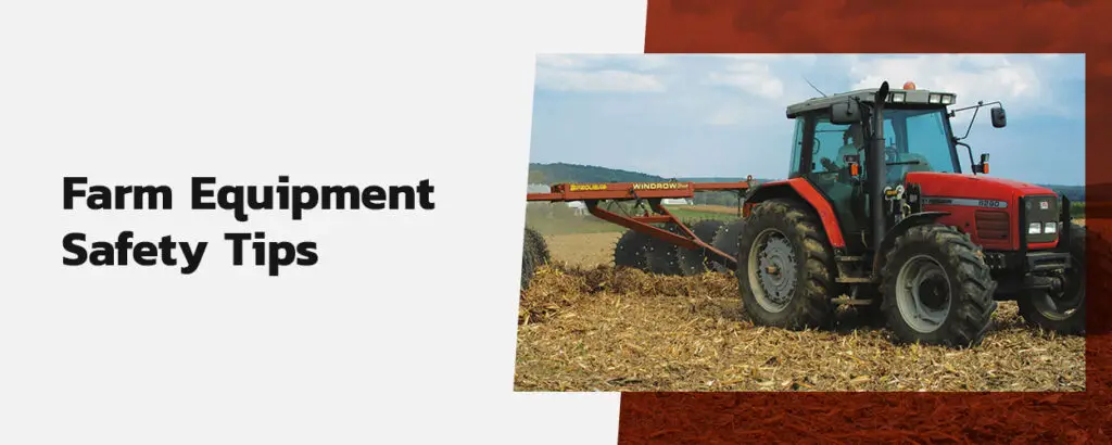 What Are The Safety Precautions To Follow When Using Heavy Farm Machinery?