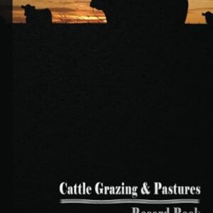 Maximize Your Herd's Health: Review of the Cattle Grazing Record Book