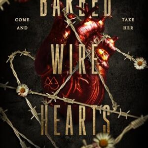Discovering Love and Struggles in Barbed Wire Hearts