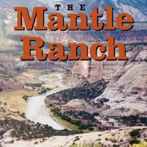 Exploring Life’s Ups and Downs in The Mantle Ranch Journey