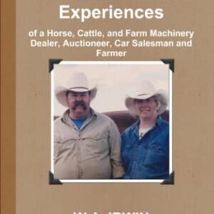 Unforgettable Tales: A Dealer's Life on the Farm and Beyond